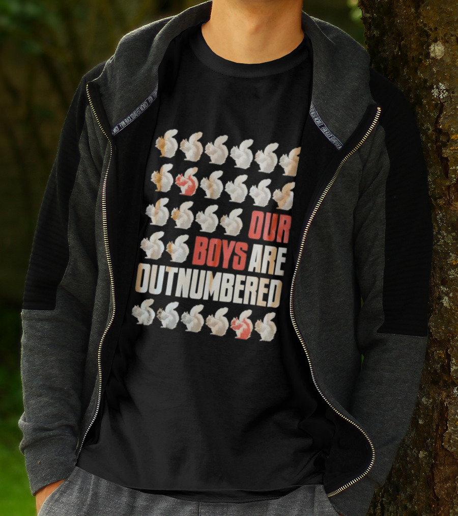 Squirrels Our Boys Are Outnumbered Funny Statement T-Shirt