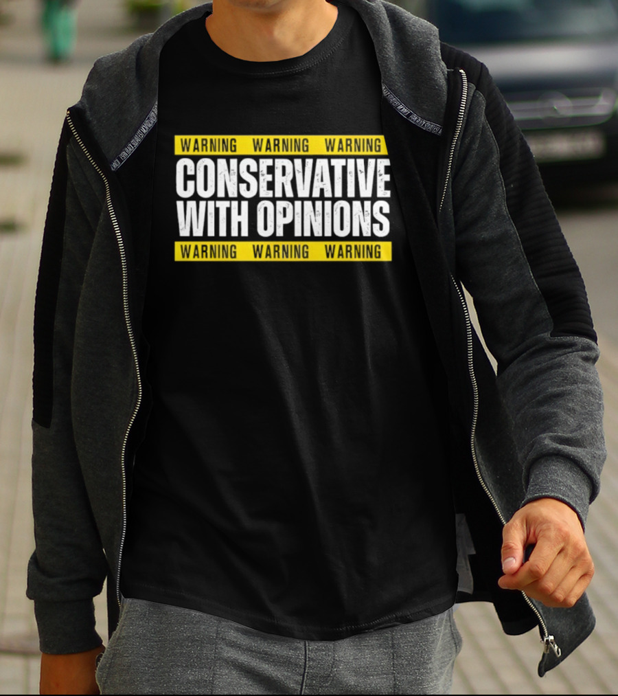 Warning Conservative With Opinions T-Shirt