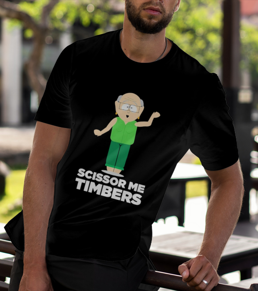 South Park Mr. Garrison Scissor Me Timbers Character Humor T-Shirt