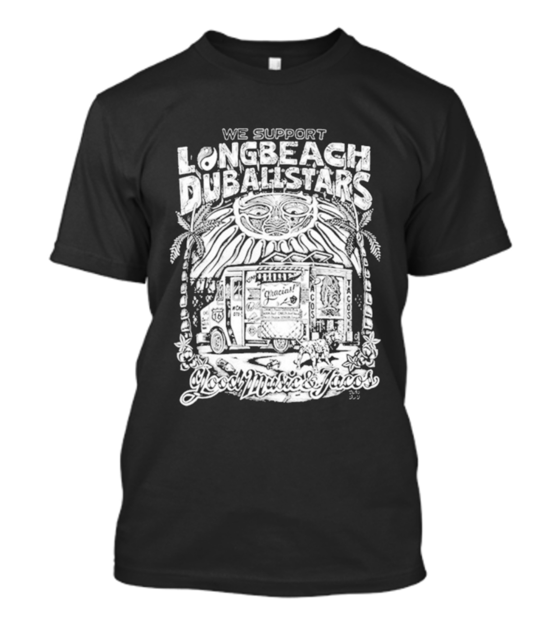 We Support Long Beach Dub AllStars Taco Truck T-Shirt