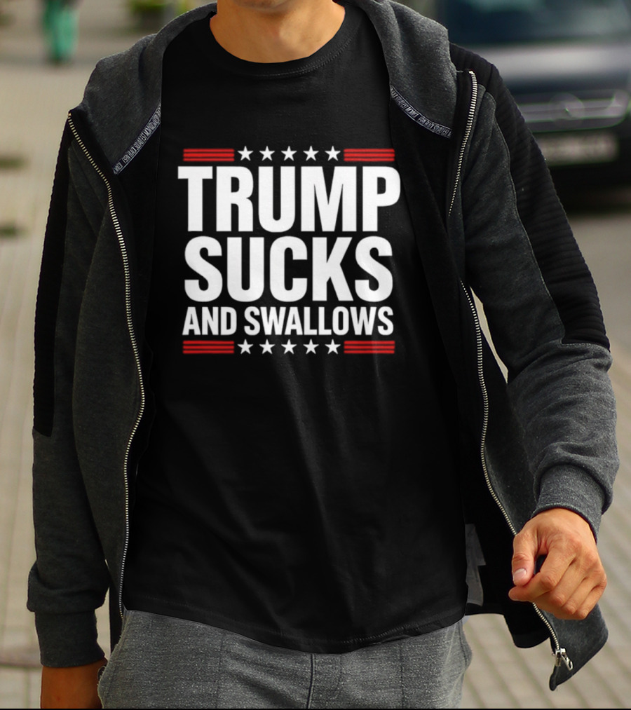 Trump Sucks And Swallows T-Shirt