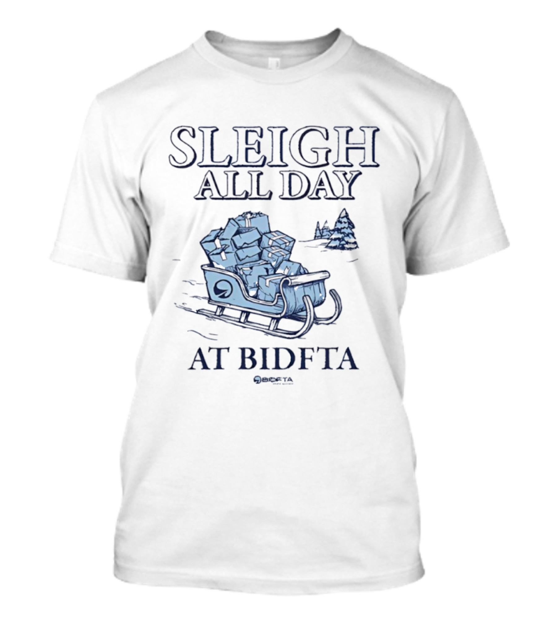 Sleigh All Day Holiday Sledding At BIDFTA T-Shirt