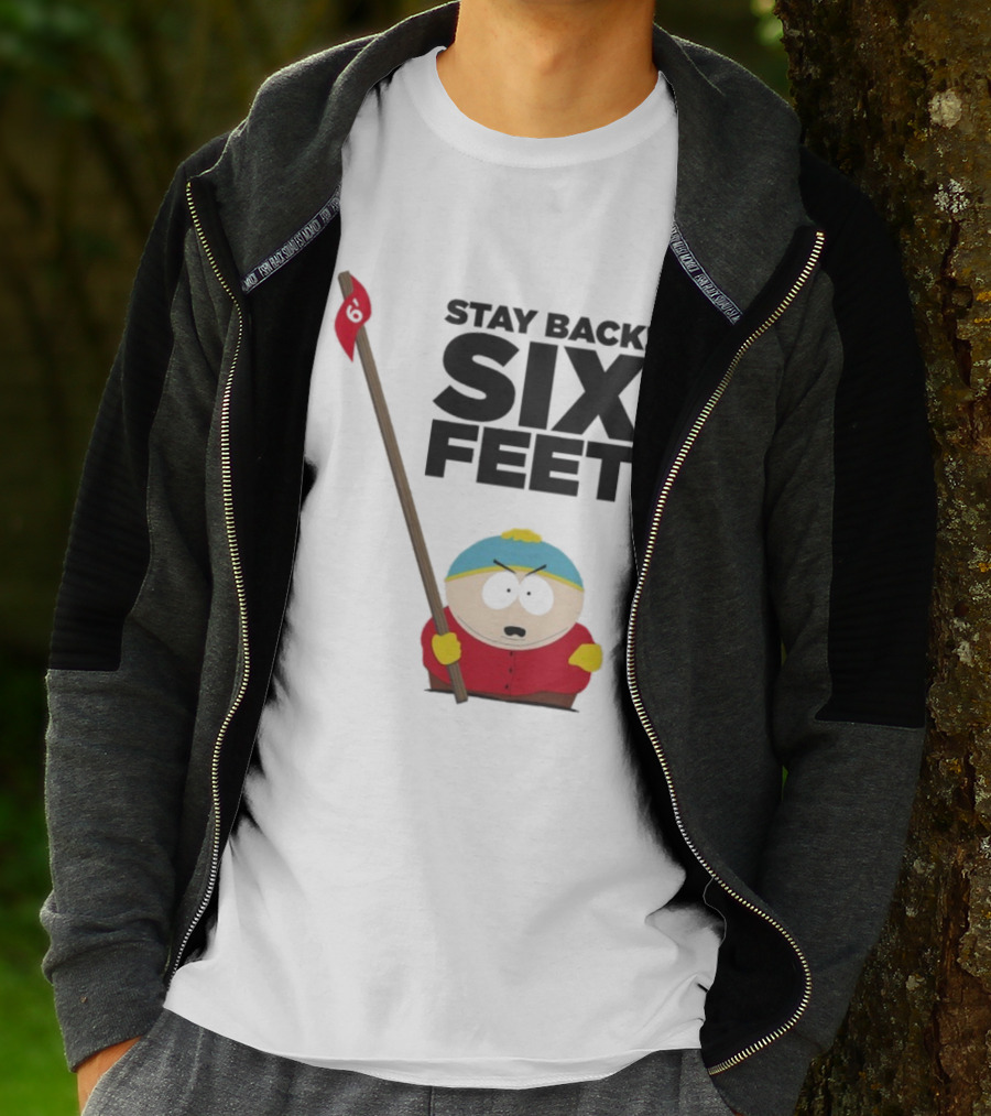 South Park Cartman Stay Back Six Feet COVID-19 Social Distancing Meme T-Shirt