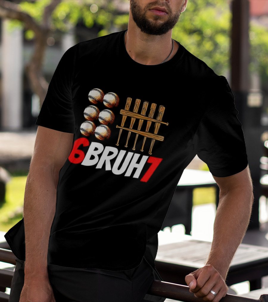 6 Bruh 7 Baseball Christmas Thanksgiving T-Shirt