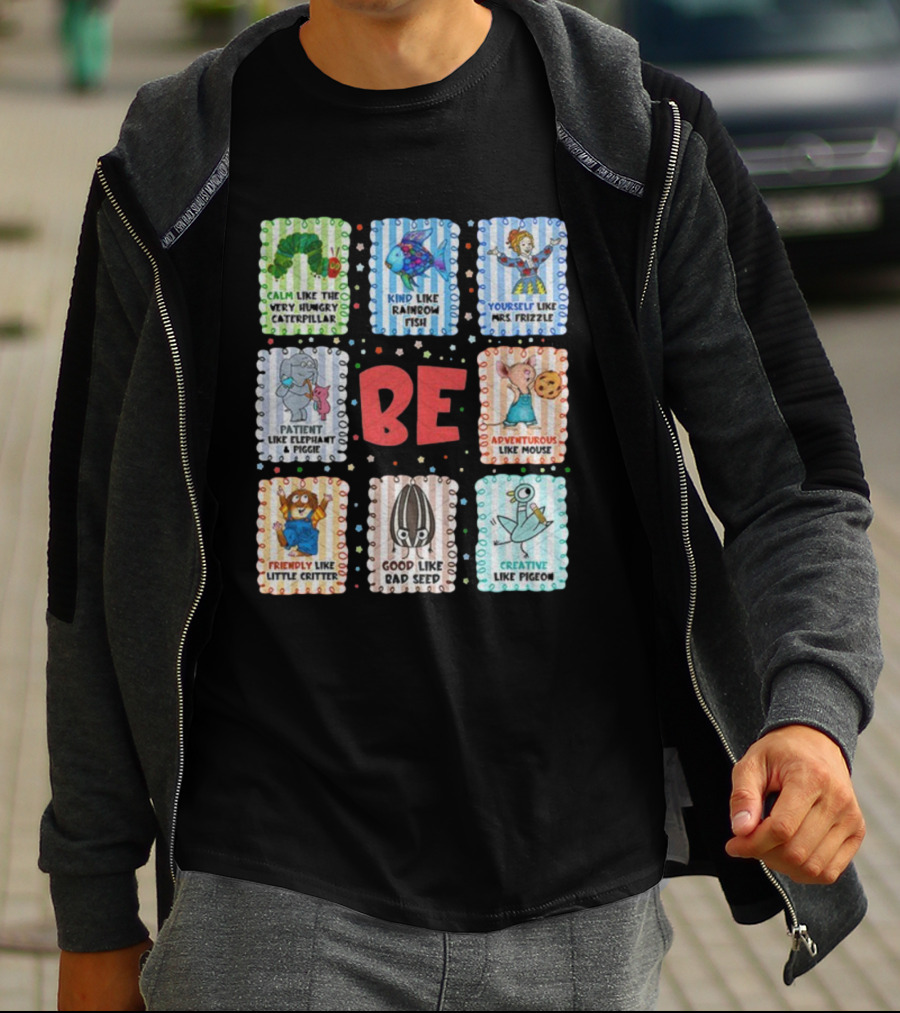 Ba Animal Calm Like The Very Hungry Caterpillar Kind Like Rainbow Fish T-Shirt