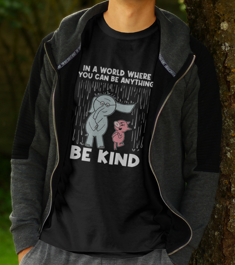 Elephant And Piggie Be Kind In A World Where You Can Be Anything T-Shirt