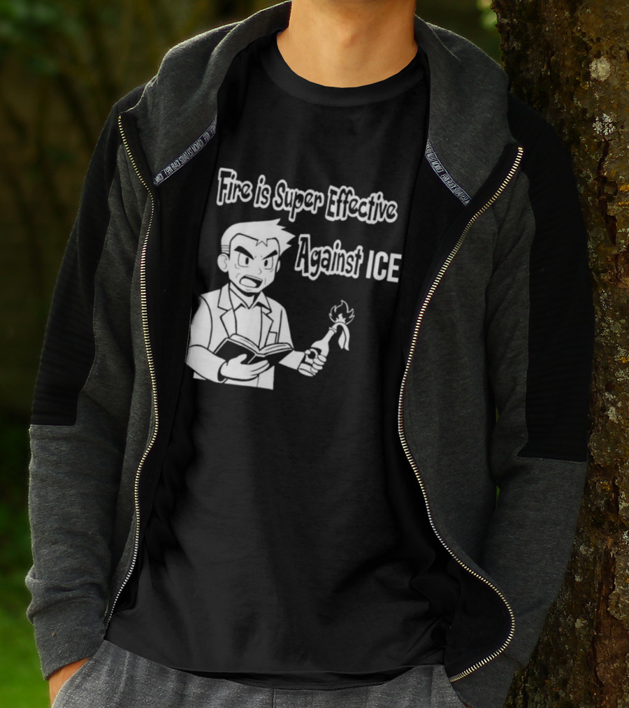 Fire Is Super Effective Against Ice Pokémon Oak Character Holding Flaming Stick T-Shirt
