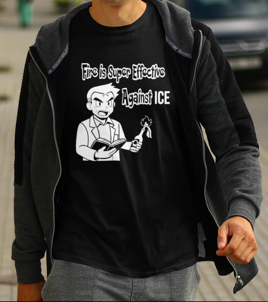 Fire Is Super Effective Against Ice Pokémon Oak Character Holding Flaming Stick T-Shirt