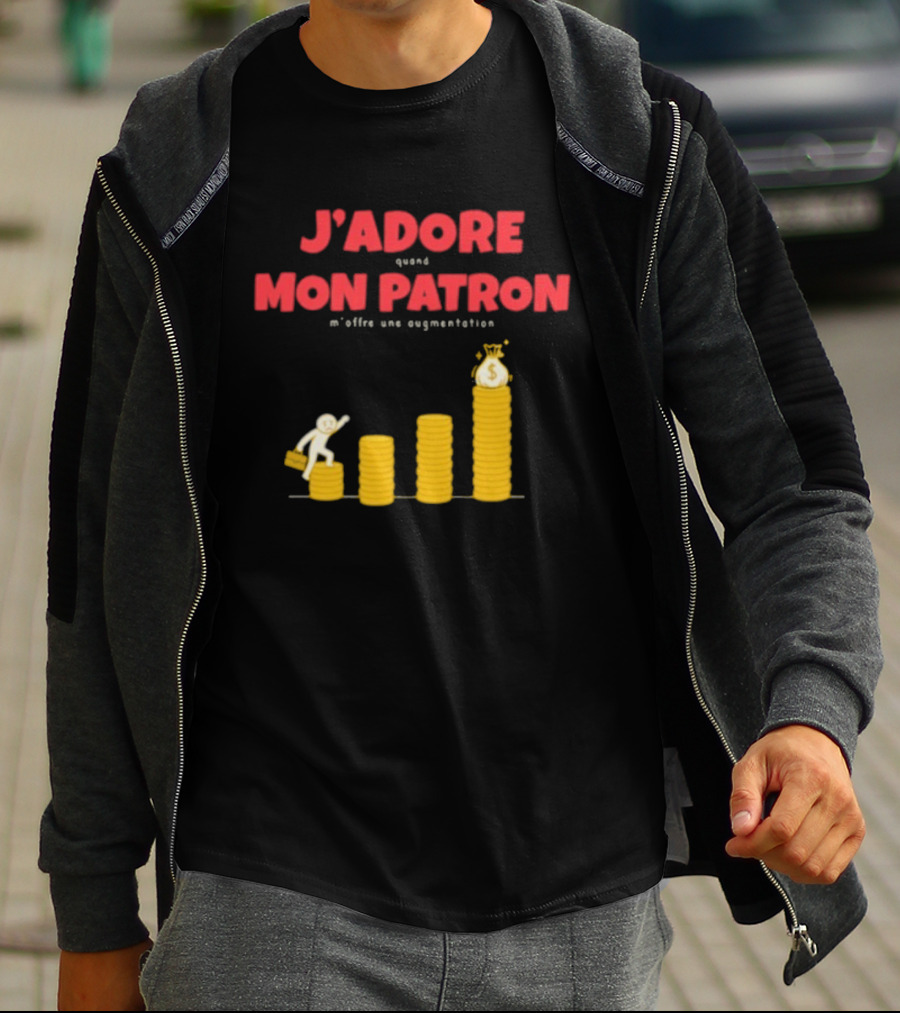 J’adore Mon Patron Quand M’offre Une Augmentation Humour Argent Graphique T-Shirt