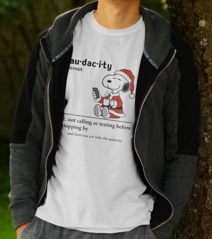 Snoopy Santa Hat Audacity Definition Noun Not Calling Or Texting Before Stopping By Christmas T-Shirt