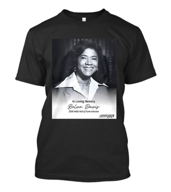 In Loving Memory Belva Davis 2008 NABJ Hall Of Fame Inductee T-Shirt