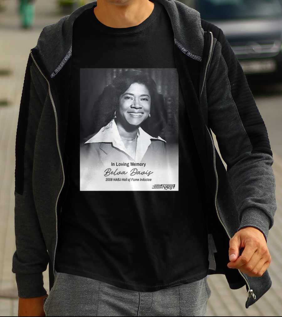 In Loving Memory Belva Davis 2008 NABJ Hall Of Fame Inductee T-Shirt