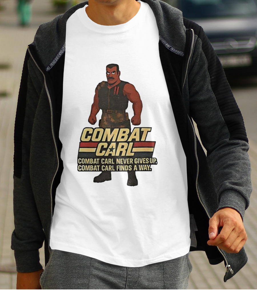 Combat Carl Never Gives Up Combat Carl Finds A Way Character Image T-Shirt