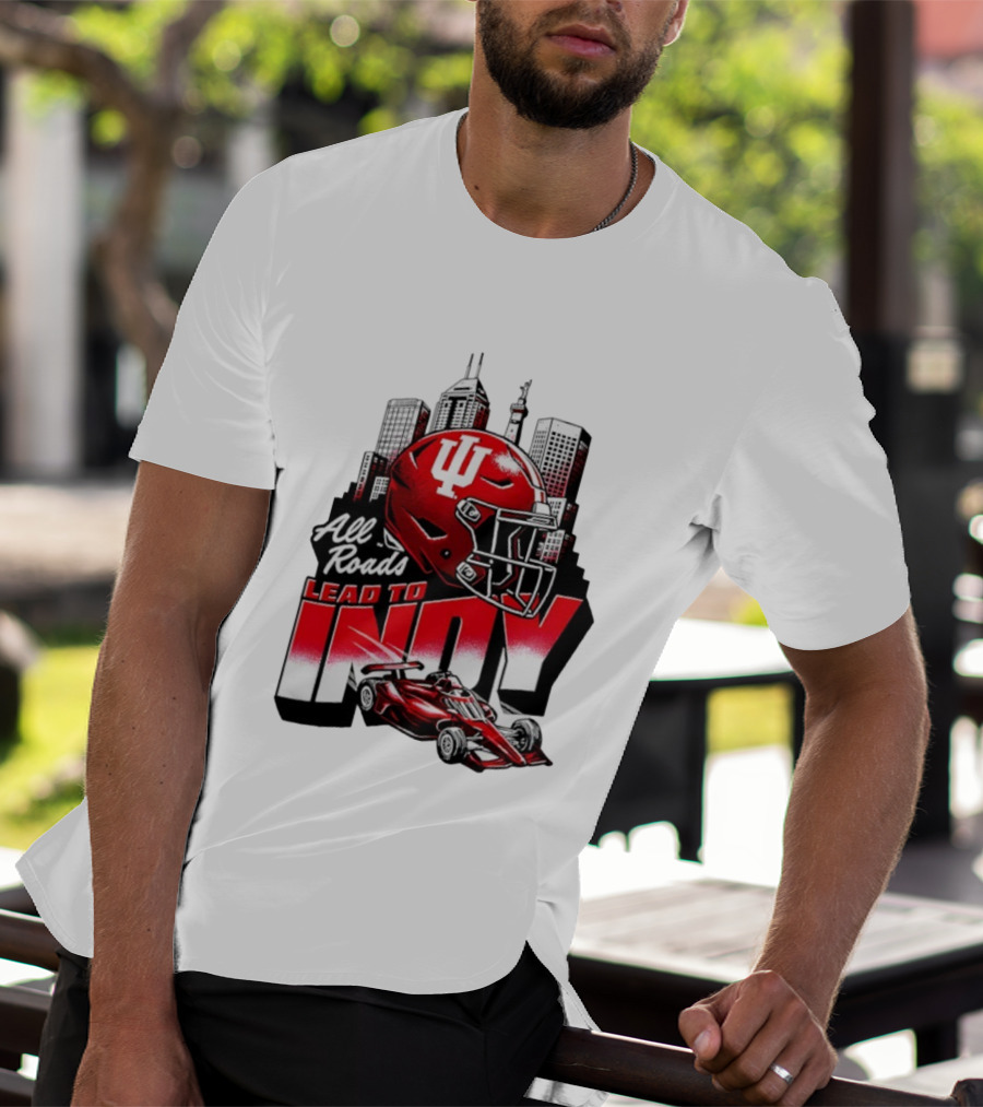 Indiana Hoosiers All Roads Lead To Indy Football Helmet Racing Car City Skyline T-Shirt
