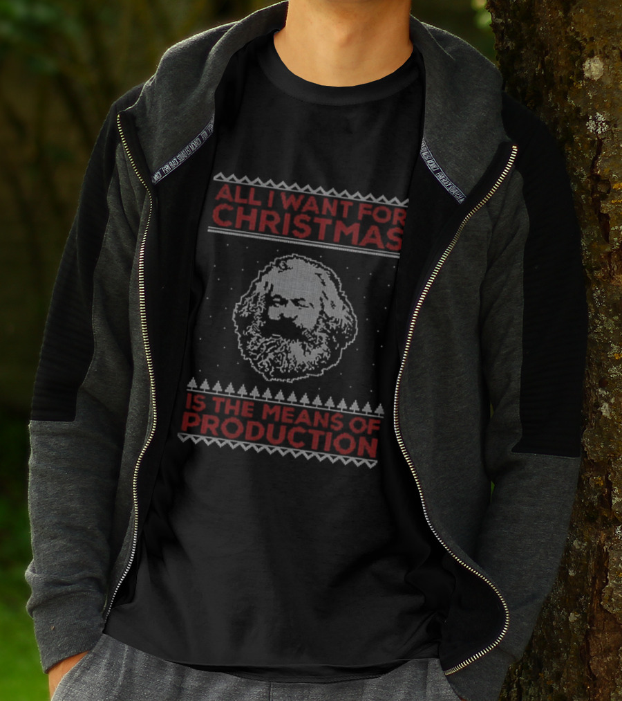 Karl Marx All I Want For Christmas Is The Means Of Production T-Shirt