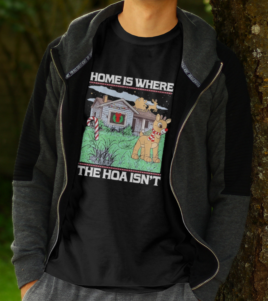Home Is Where The HOA Isn’t Reindeer Christmas House And Santa Sleigh T-Shirt