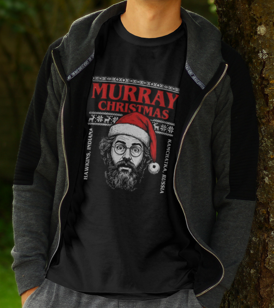 Murray Bauman Murray Christmas Hawkins Indiana Kamchatka Russia Merry Christmas T-Shirt