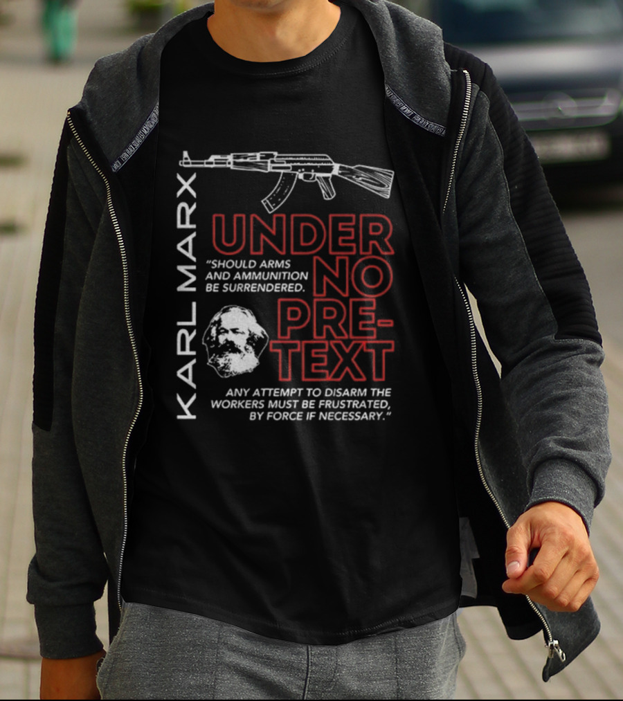 Karl Marx Under No Pretext Armed Resistance Quote Socialism T-Shirt