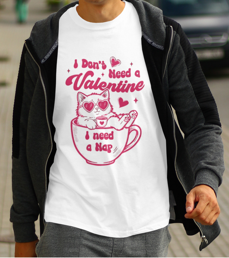 I Don't Need A Valentine I Need A Nap Cat Lover Coffee Cup Illustration T-Shirt