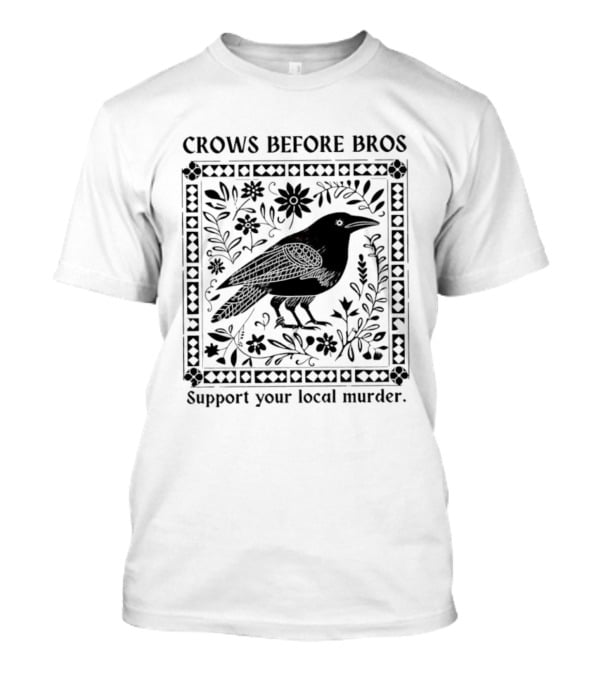 Crows Before Bros Support Your Local Murder Vintage Retro Bird Art T-Shirt