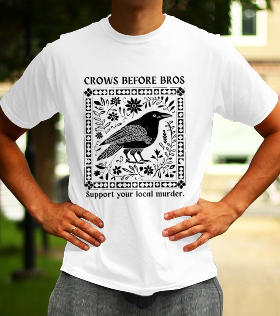 Crows Before Bros Support Your Local Murder Vintage Retro Bird Art T-Shirt