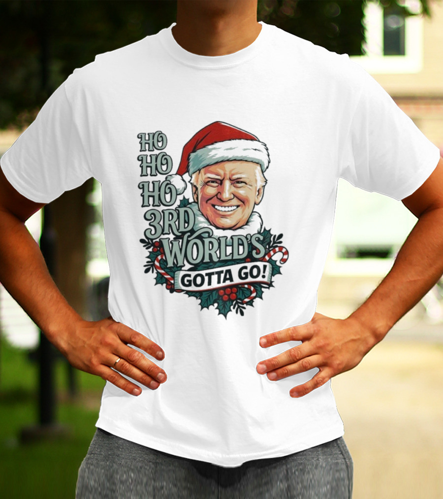 Ho Ho Ho 3rd World's Gotta Go Merry Christmas Santa Hat T-Shirt