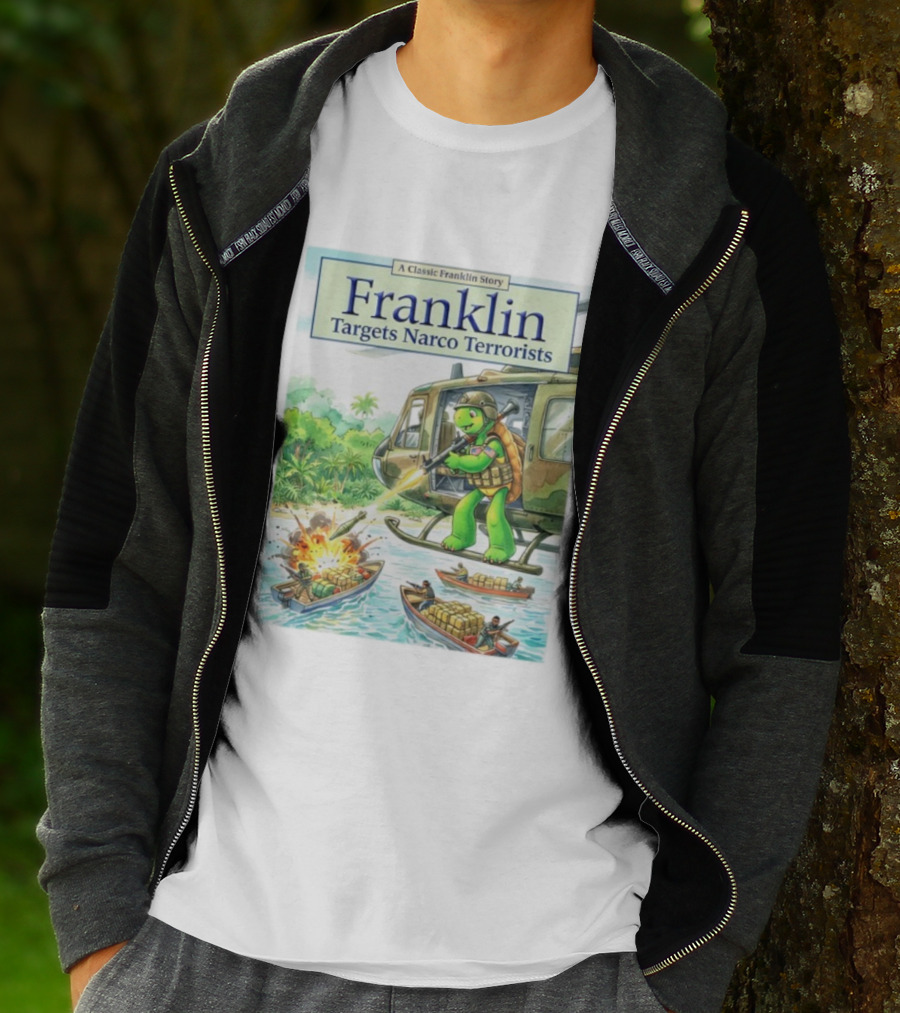 Franklin Targets Narco Terrorists A Classic Franklin Story Helicopter Adventure T-Shirt