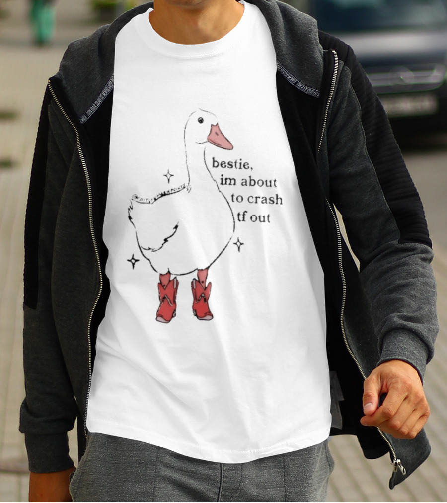 Bestie I'm About To Crash TF Out Silly Goose Red Boots T-Shirt