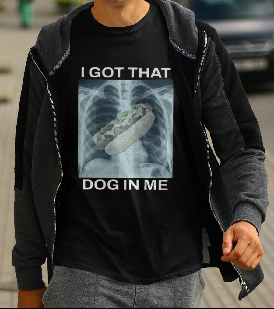 I Got That Dog In Me X-Ray Hot Dog Meme T-Shirt