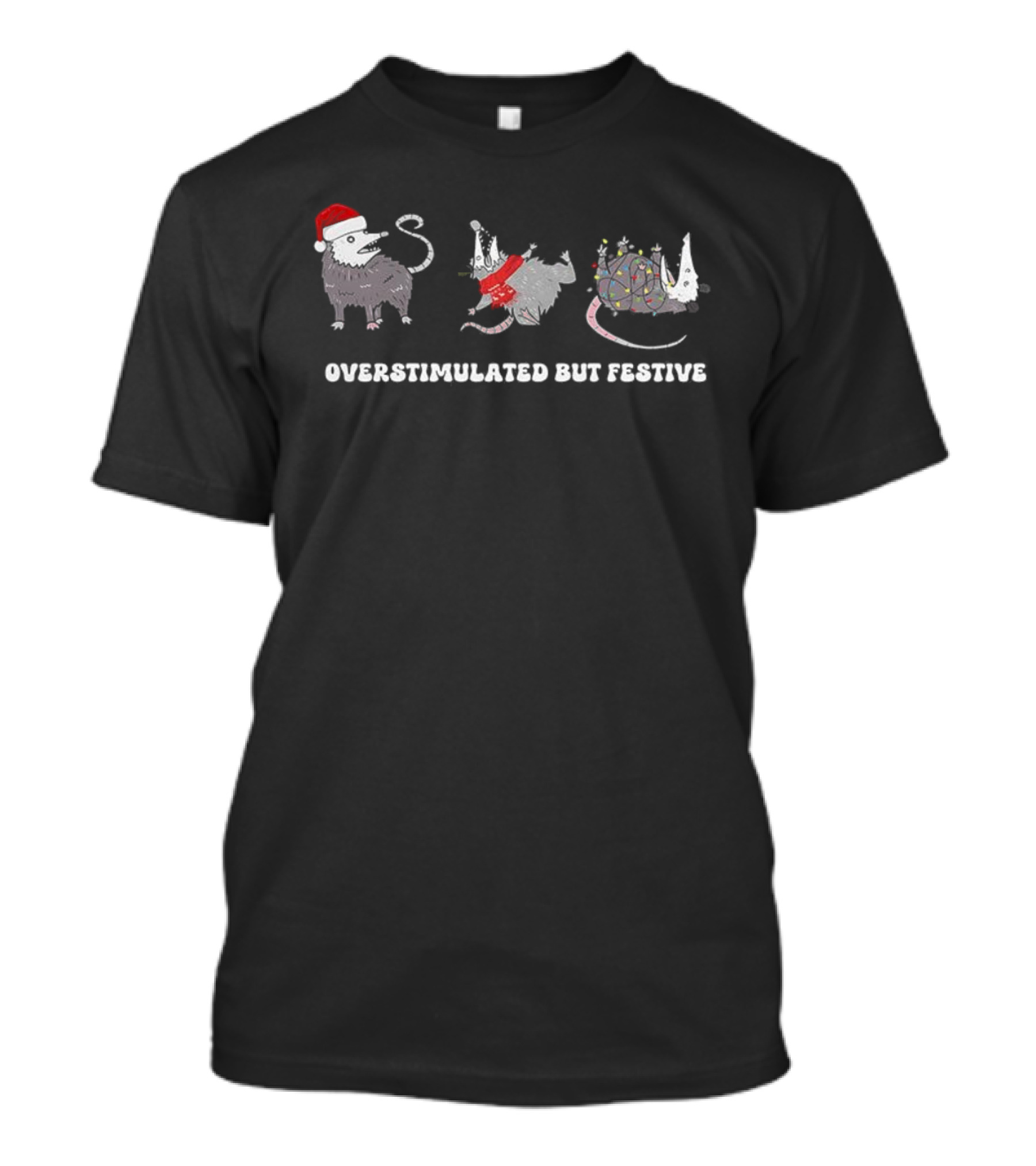 Overstimulated But Festive Christmas Possums With Santa Hats And Holiday Lights T-Shirt