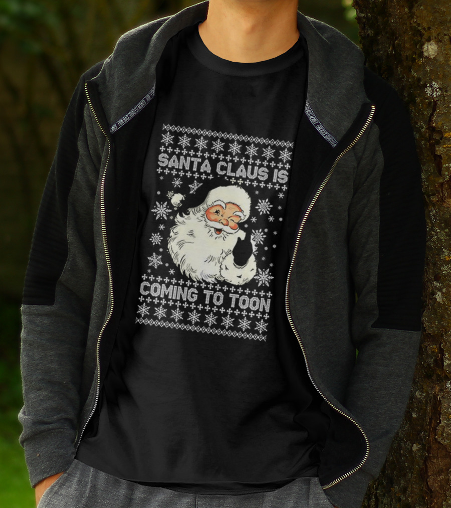 SANTA CLAUS IS COMING TO TOON UGLY CHRISTMAS SWEATER T-Shirt