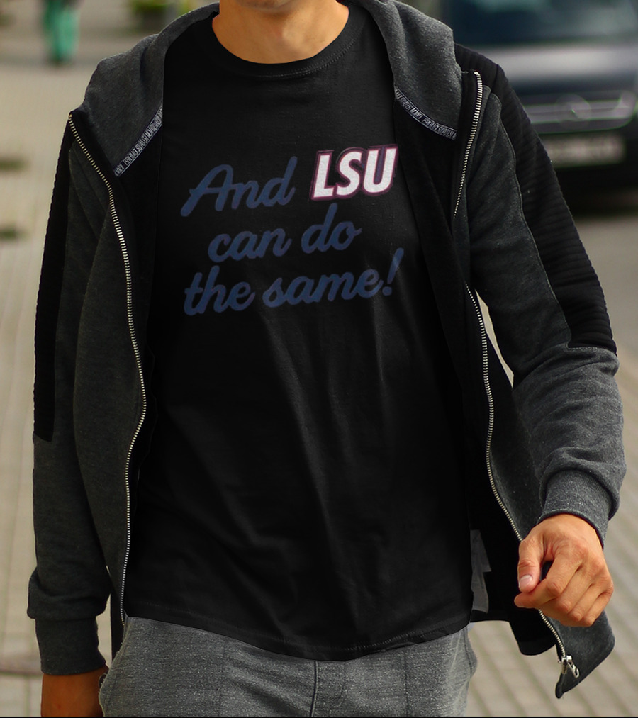And LSU Can Do The Same Lane Kiffin Coach T-Shirt