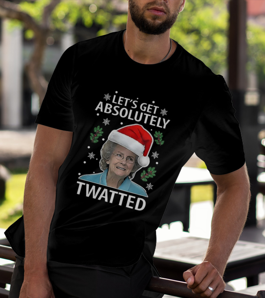 Let's Get Absolutely Twatted Christmas Gavin And Stacey Doris Twatted TV Show T-Shirt