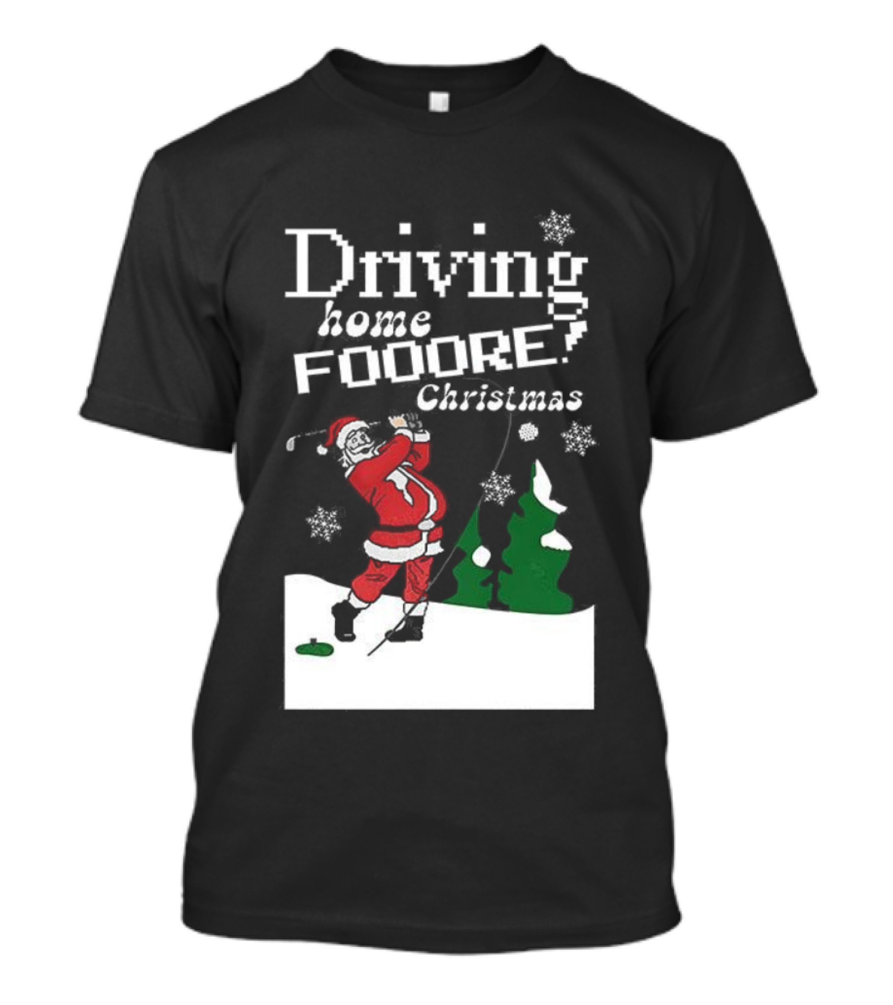 Driving Home Fooore Christmas Funny Santa Golf Xmas T-Shirt