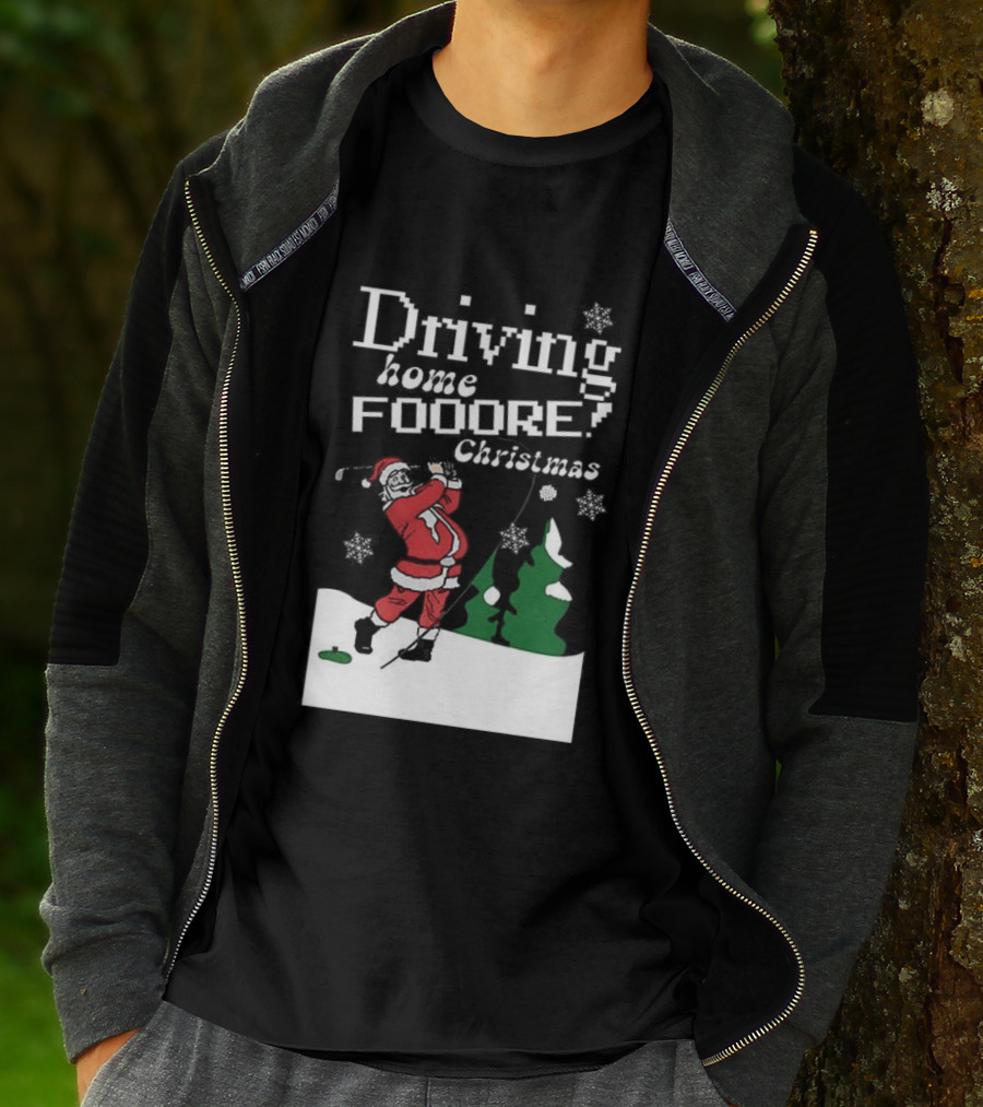 Driving Home Fooore Christmas Funny Santa Golf Xmas T-Shirt