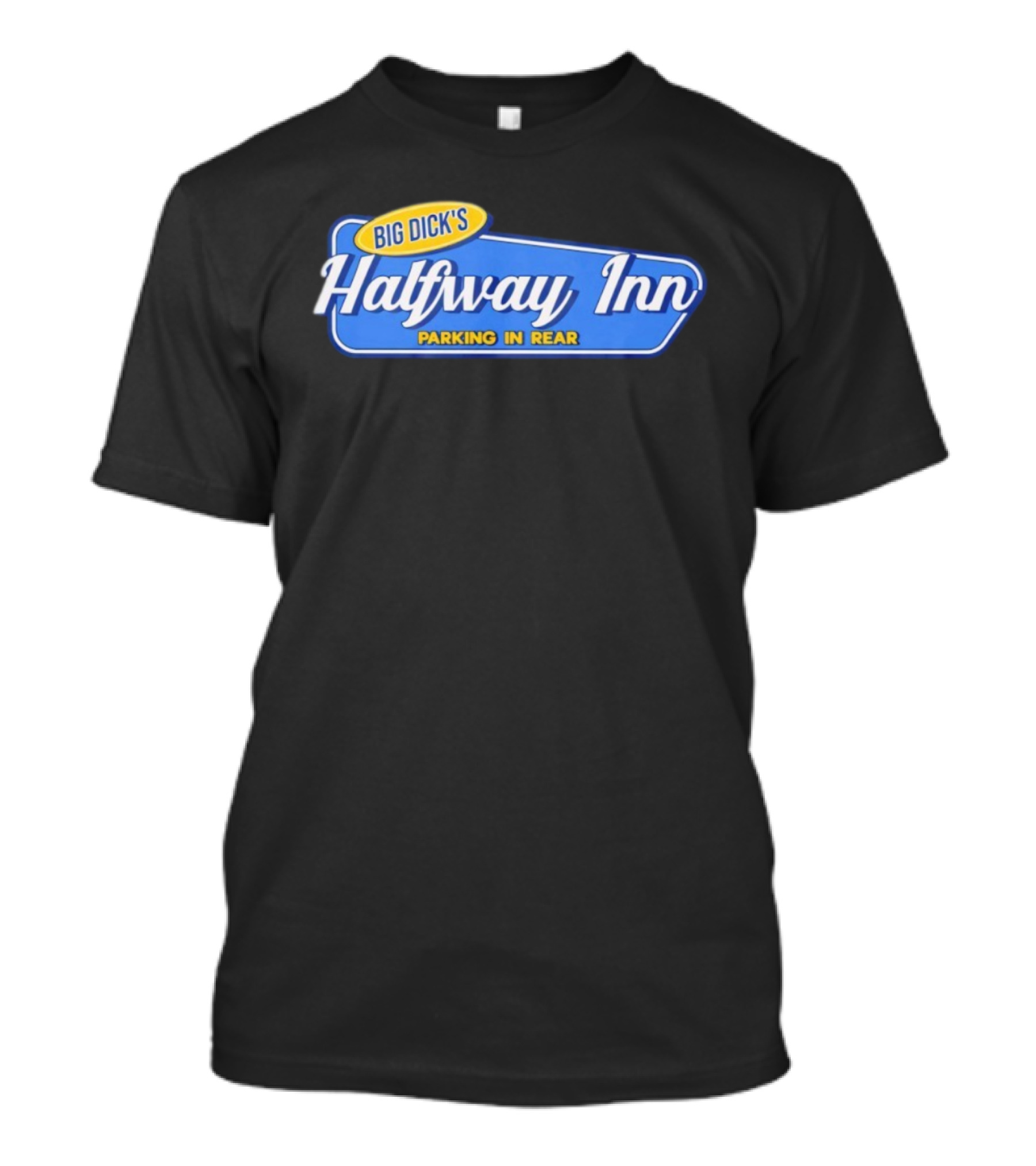 Big Dick's Halfway Inn Parking In Rear Retro Humor T-Shirt