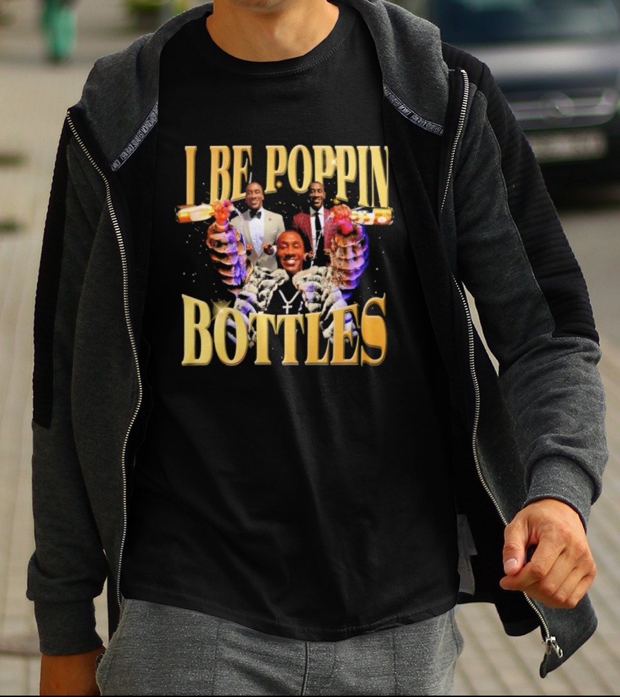 I Be Poppin Bottles Celebrities Celebration T-Shirt
