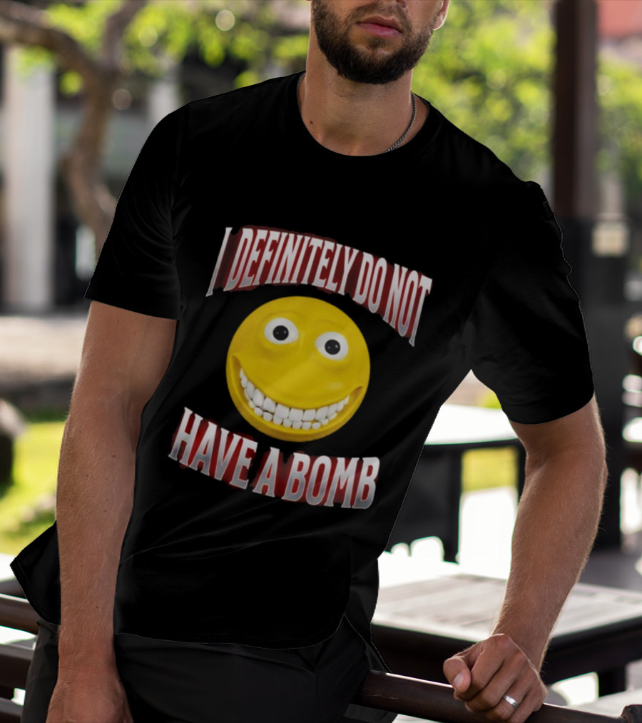 I Definitely Do Not Have A Bomb Yellow Smiley Face T-Shirt