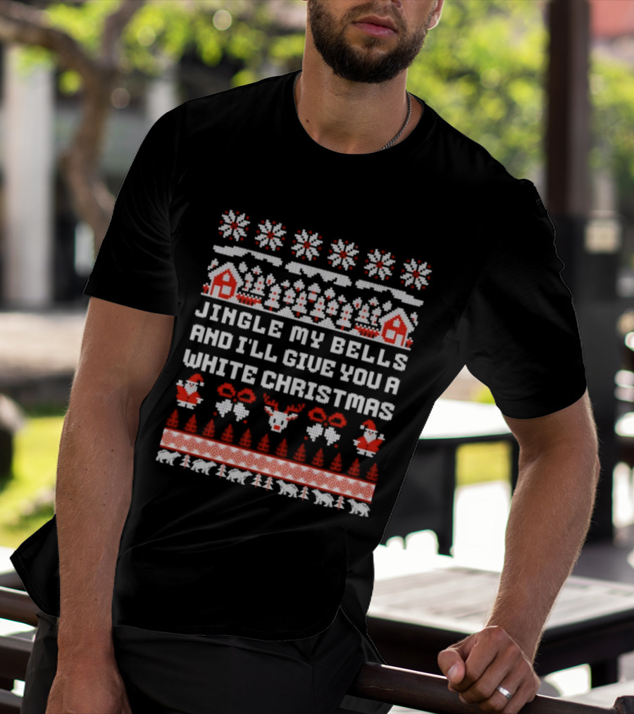 Jingle My Bells Ugly Christmas Sweater Santa Reindeer Festive Holiday T-Shirt
