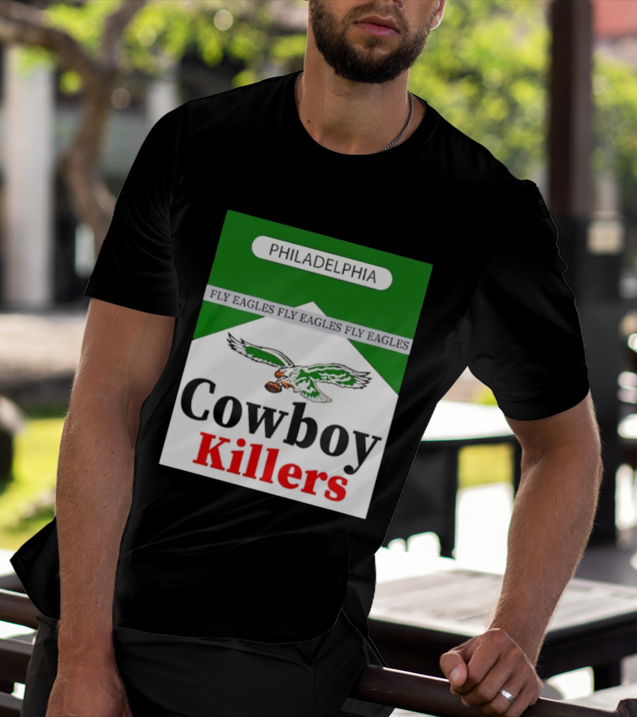 Philadelphia Eagles Fly Eagles Cowboy Killers Philadelphia T-Shirt