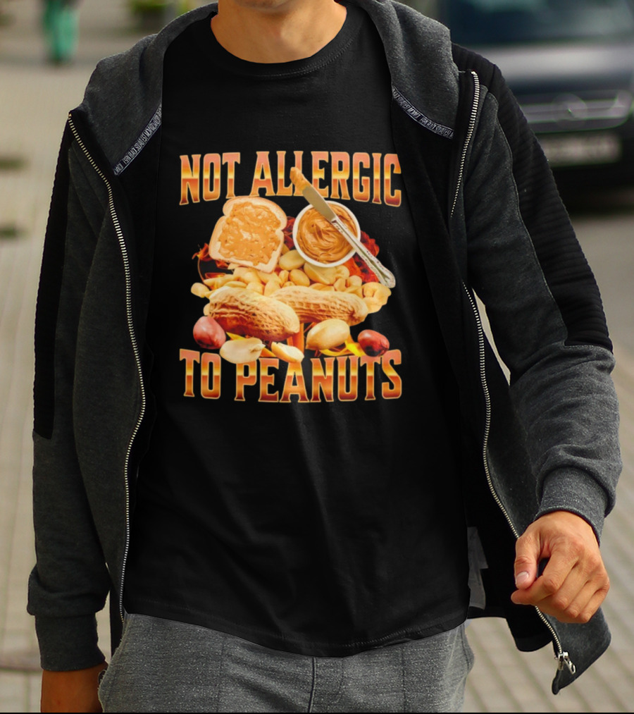 Not Allergic To Peanuts Funny Peanut Butter Lovers T-Shirt