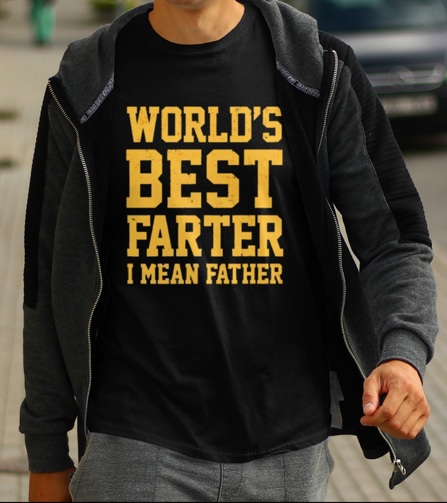 World's Best Farter I Mean Father T-Shirt