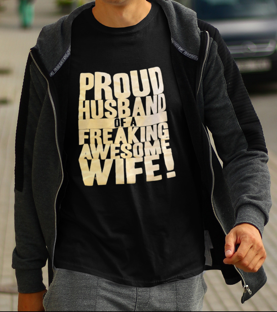 Proud Husband Of A Freaking Awesome Wife Celebration T-Shirt