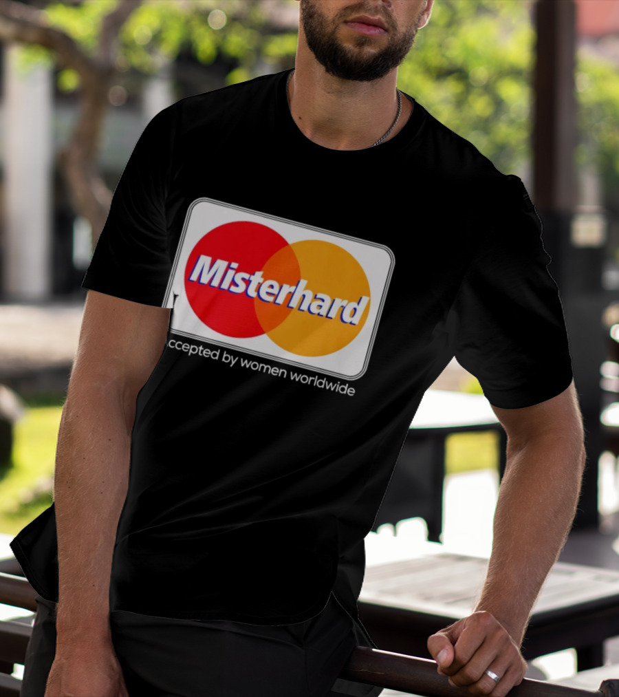 Misterhard Accepted By Women Worldwide Parody T-Shirt