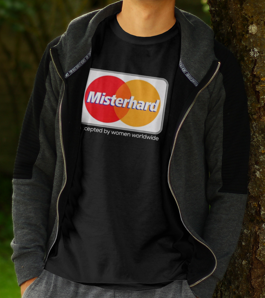 Misterhard Accepted By Women Worldwide Parody T-Shirt