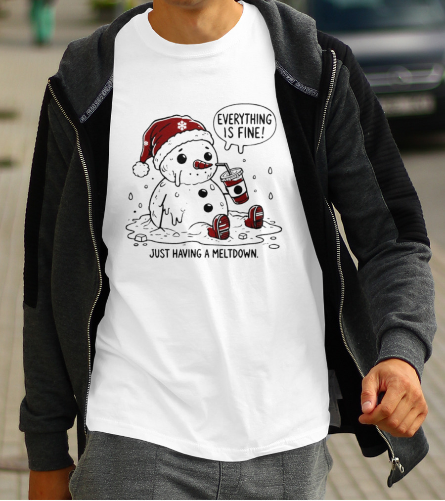 Everything Is Fine Just Having A Meltdown Snowman Santa Hat Sipping Drink T-Shirt