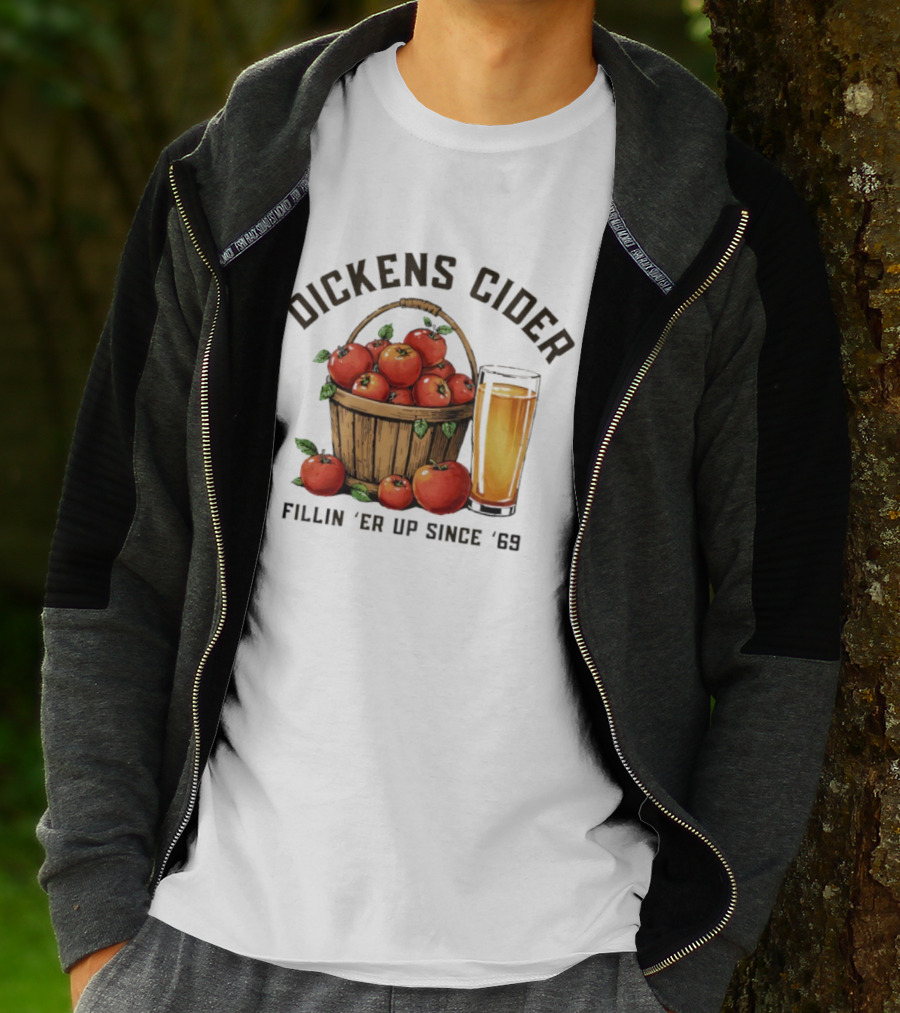 Dickens Cider Fillin ‘Er Up Since ’69 Apple Basket And Glass T-Shirt