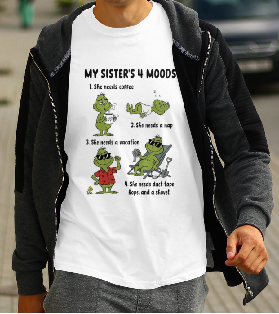 My Sister's 4 Moods Grinch Coffee Nap Vacation Stare Rope Coconuts T-Shirt