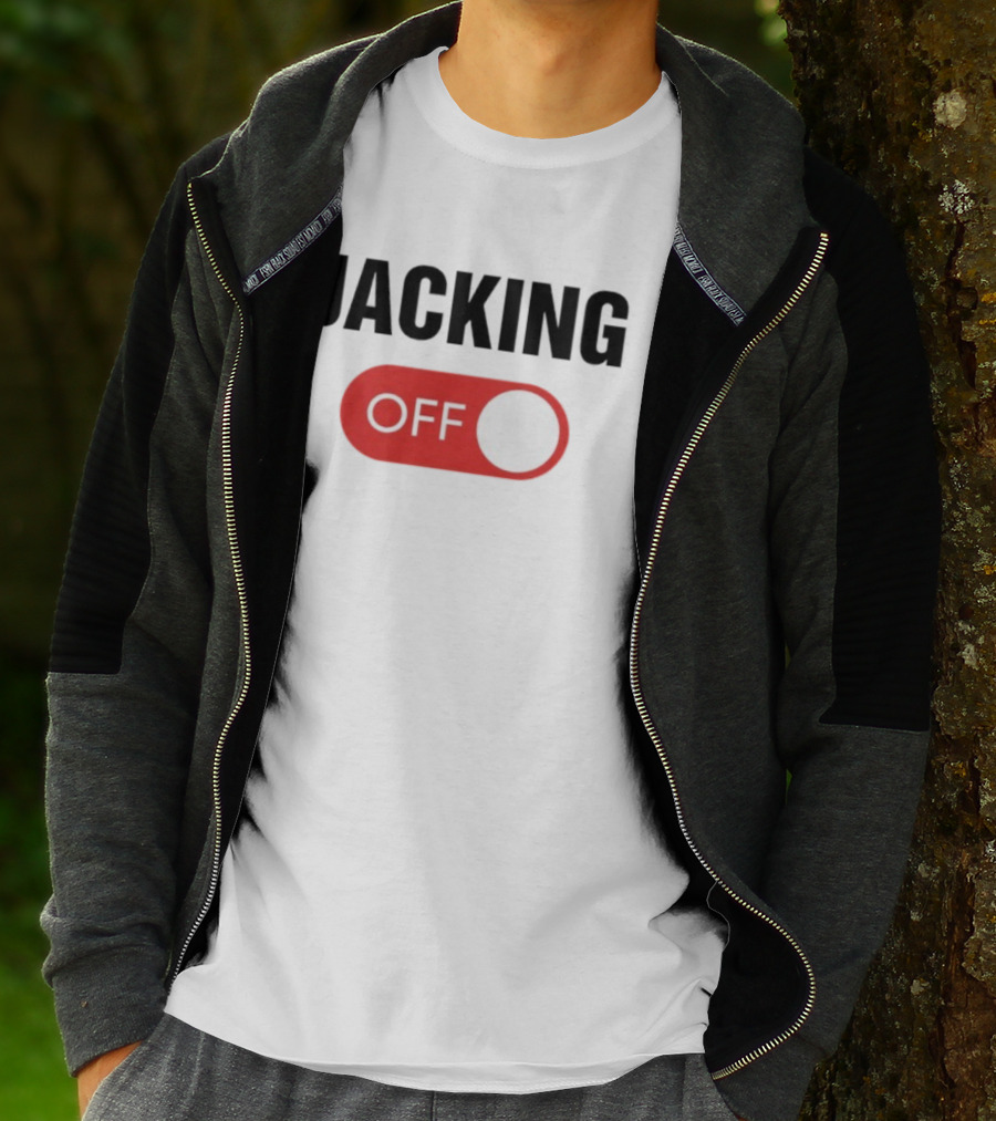 Jacking Off Switch Humor Statement T-Shirt