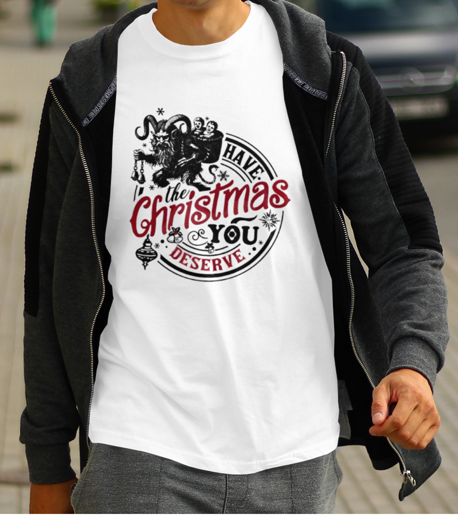 Krampus Christmas Have The Christmas You Deserve T-Shirt